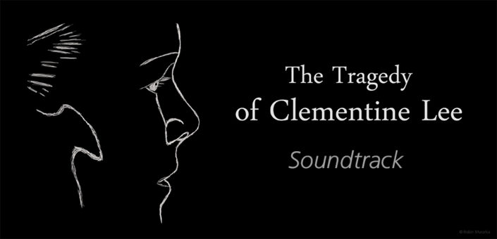 The Tragedy of Clementine Lee Soundtrack by Robin Murarka The Tragedy of Clementine Lee Soundtrack by Robin Murarka