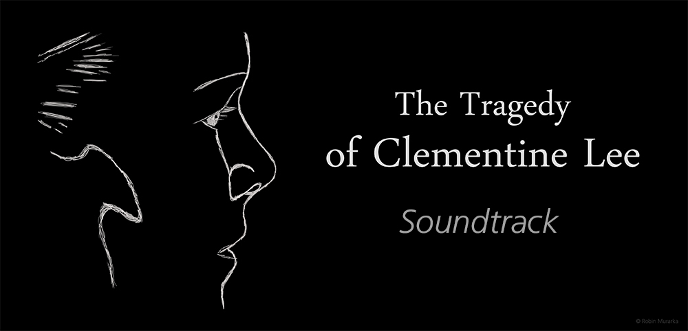 The Tragedy of Clementine Lee Soundtrack by Robin Murarka